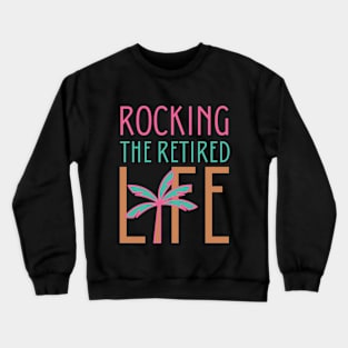 Rocking The Retired Life Palm Tree Design Crewneck Sweatshirt